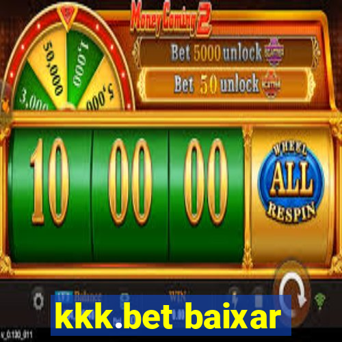 kkk.bet baixar